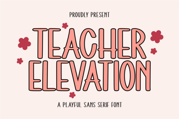 Teacher Elevation: A Playful Sans Serif for Creative Projects